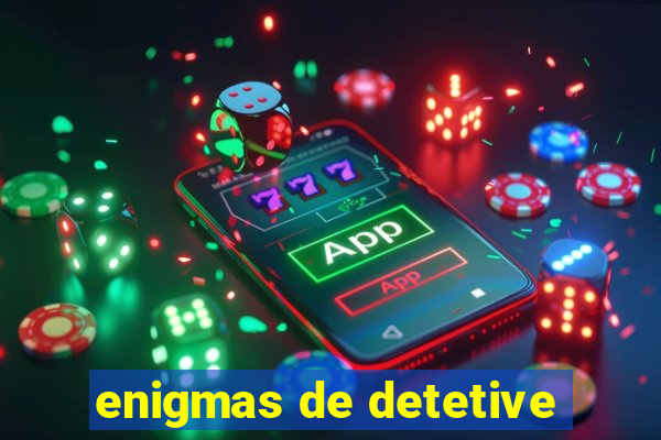 enigmas de detetive