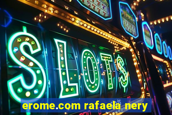 erome.com rafaela nery