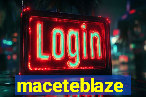 maceteblaze