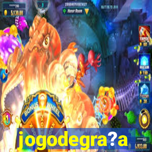 jogodegra?a