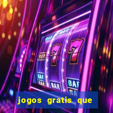 jogos gratis que realmente ganha dinheiro