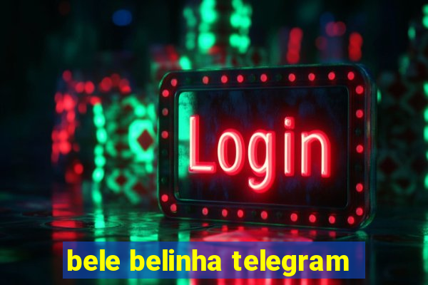 bele belinha telegram