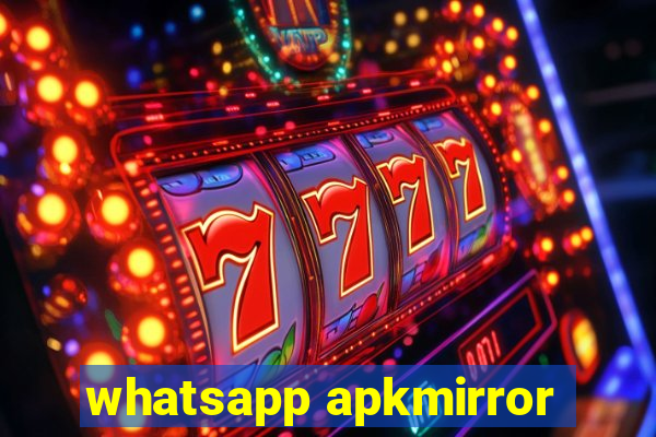 whatsapp apkmirror