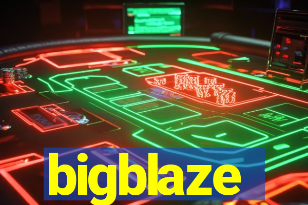 bigblaze