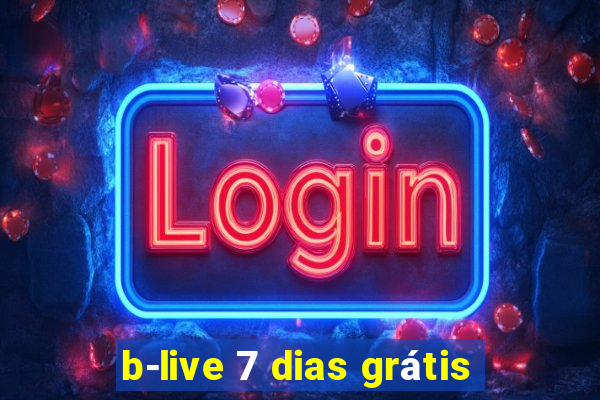 b-live 7 dias grátis