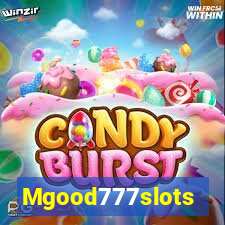 Mgood777slots