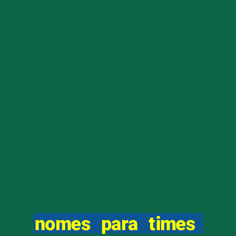 nomes para times de varzea