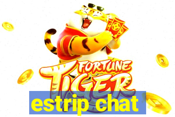 estrip chat