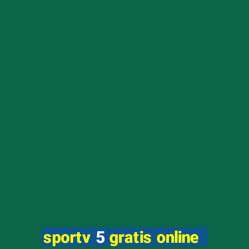 sportv 5 gratis online