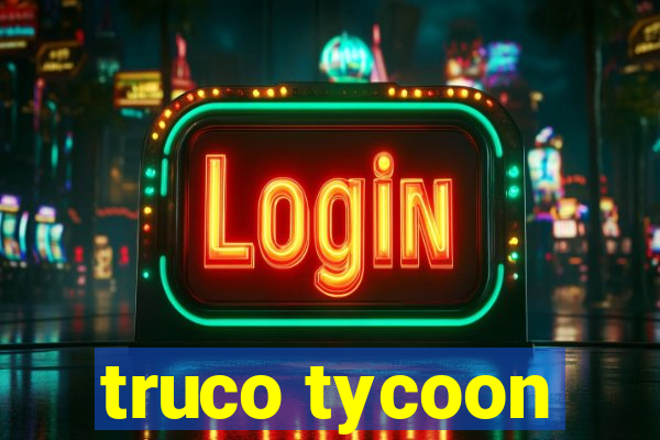 truco tycoon