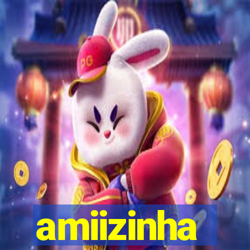 amiizinha