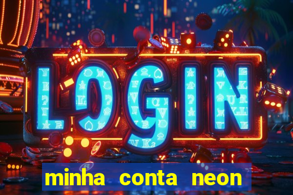 minha conta neon foi bloqueada