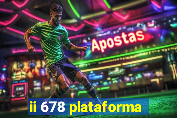 ii 678 plataforma