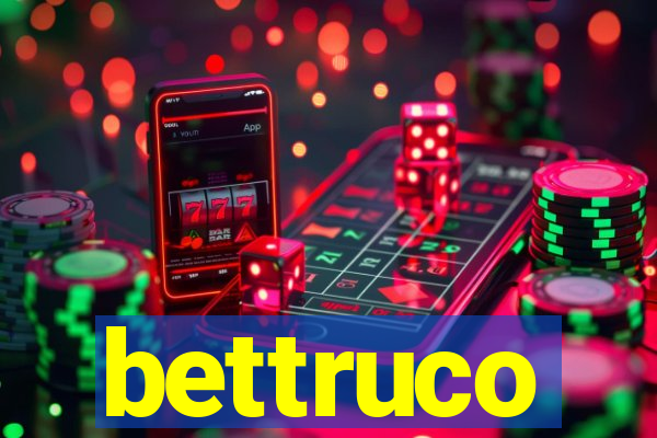 bettruco