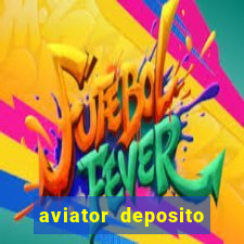 aviator deposito minimo 1 real