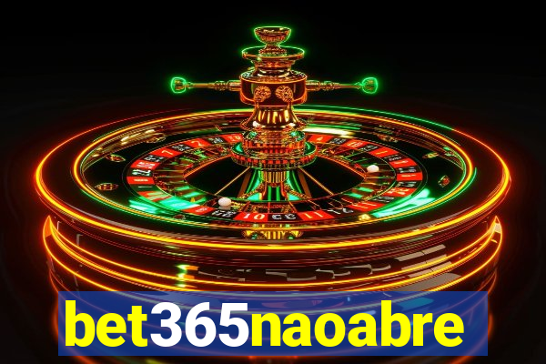 bet365naoabre