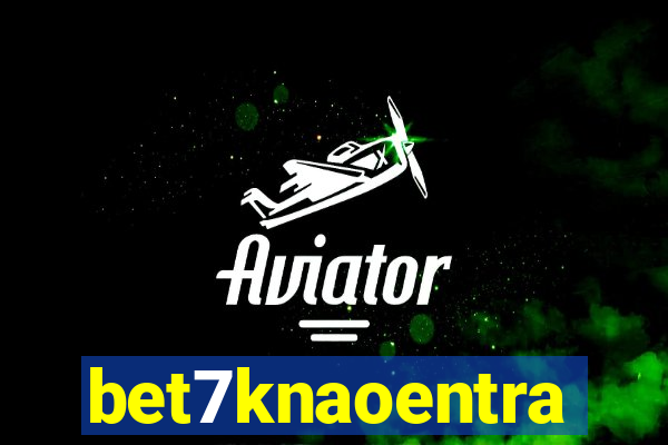 bet7knaoentra