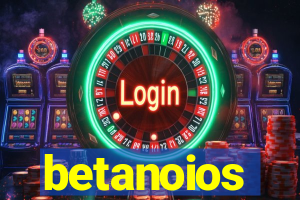 betanoios