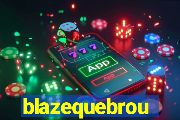 blazequebrou