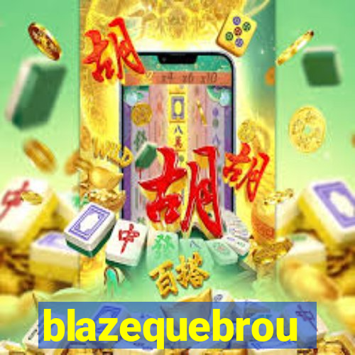 blazequebrou