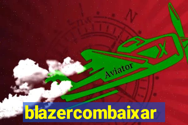 blazercombaixar