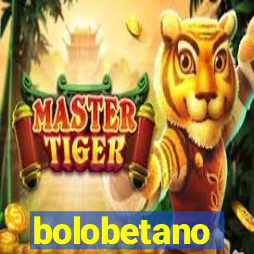 bolobetano