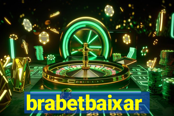 brabetbaixar