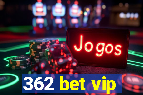 362 bet vip