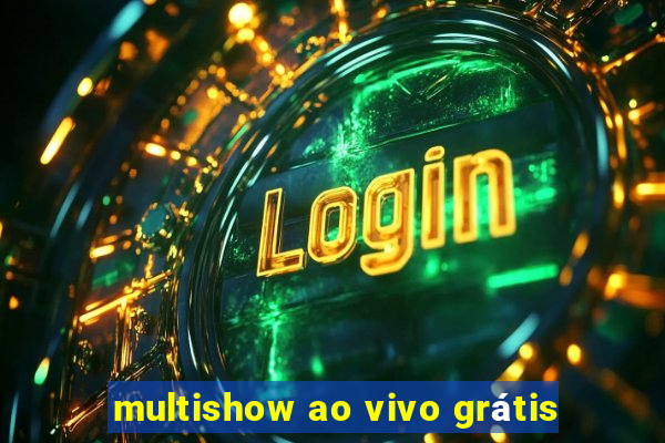 multishow ao vivo grátis