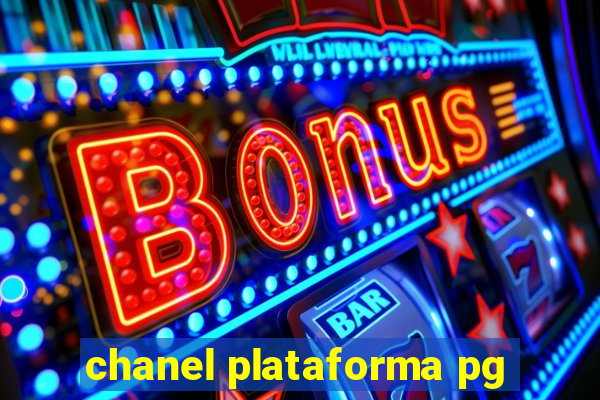 chanel plataforma pg