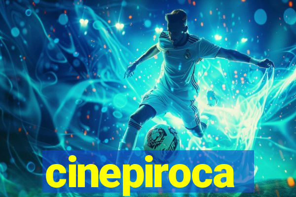 cinepiroca