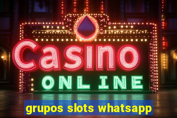 grupos slots whatsapp