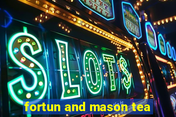 fortun and mason tea