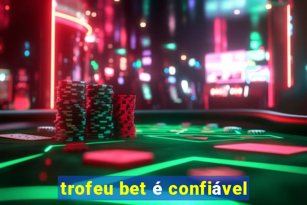 trofeu bet é confiável