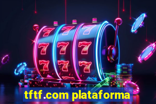 tftf.com plataforma