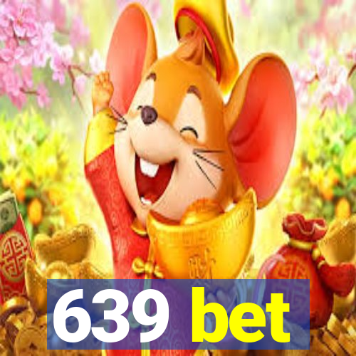 639 bet