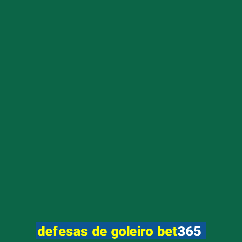 defesas de goleiro bet365