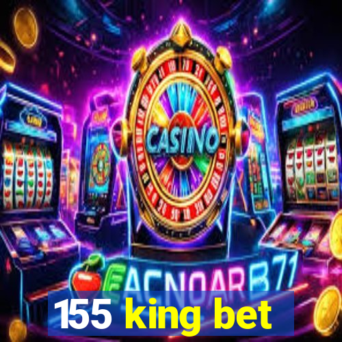 155 king bet