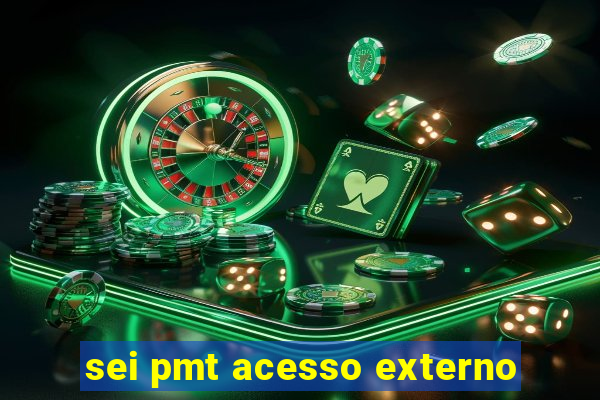 sei pmt acesso externo