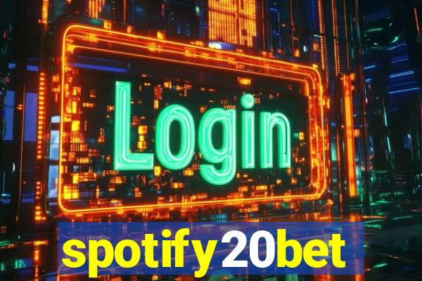 spotify20bet