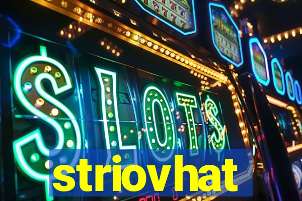 striovhat